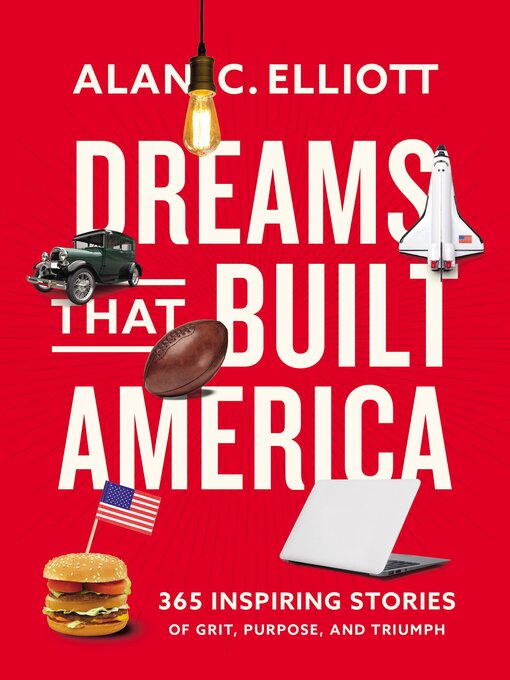 Title details for Dreams That Built America by Alan Elliott - Available